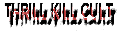 THRILL KILL CULT